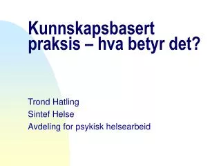 kunnskapsbasert praksis hva betyr det