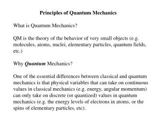 Principles of Quantum Mechanics What is Quantum Mechanics?