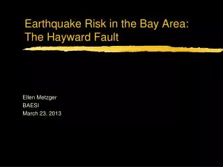 Earthquake Risk in the Bay Area: The Hayward Fault
