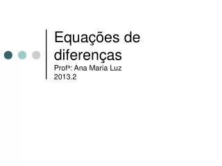 equa es de diferen as prof a ana maria luz 2013 2