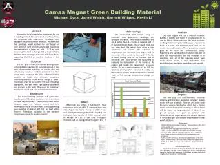 Camas Magnet Green Building Material Michael Dyra, Jared Welch, Garrett Wilgus, Kevin Li