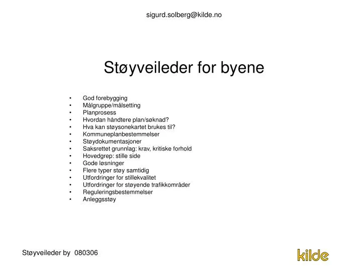 sigurd solberg@kilde no st yveileder for byene