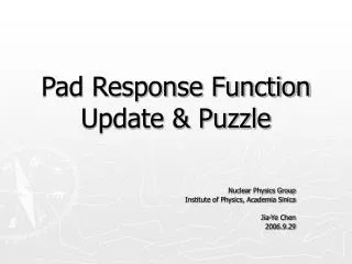 Pad Response Function Update &amp; Puzzle