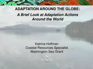 ADAPTATION AROUND THE GLOBE: A Brief Look at Adaptation Actions Around the World