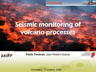 Seismic monitoring of volcano processes