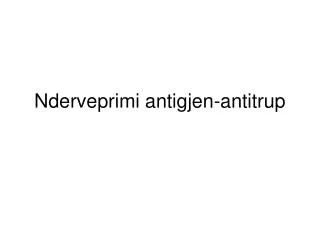 nderveprimi antigjen antitrup