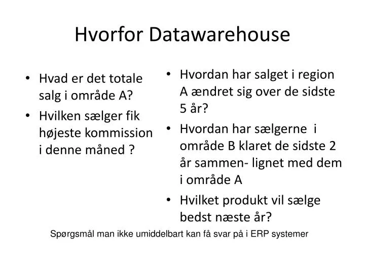 hvorfor datawarehouse