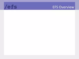 EFS Overview