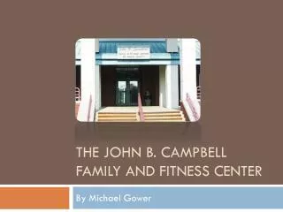 The John B. Campbell Family and Fitness Center