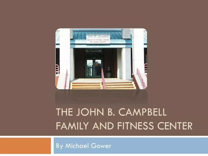the john b campbell family and fitness center