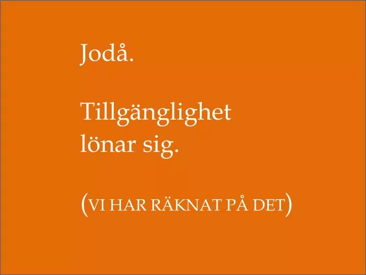 jod tillg nglighet l nar sig vi har r knat p det