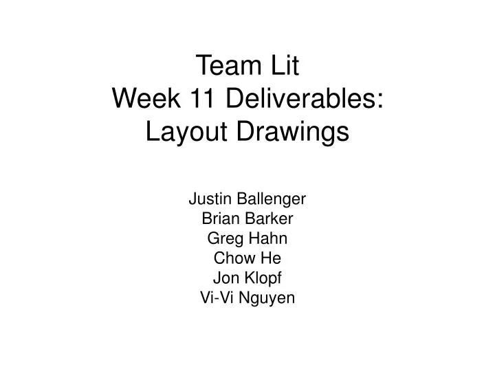 team lit week 11 deliverables layout drawings