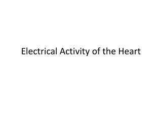 Electrical Activity of the Heart