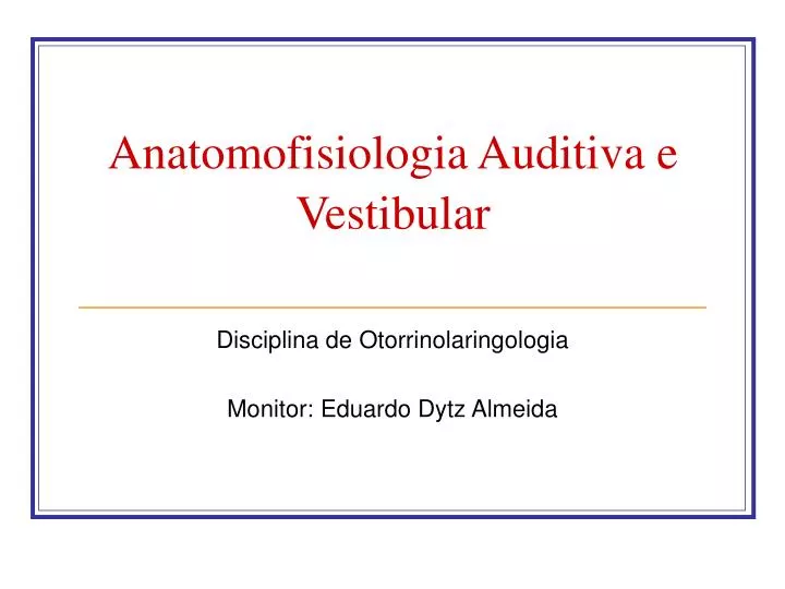 anatomofisiologia auditiva e vestibular