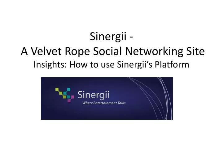 sinergii a velvet rope social networking site insights how to use sinergii s platform