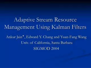 Adaptive Stream Resource Management Using Kalman Filters
