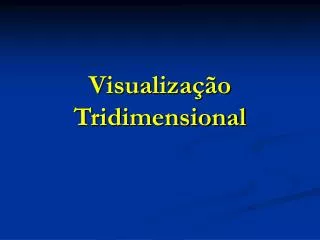 visualiza o tridimensional