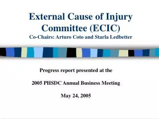 External Cause of Injury Committee (ECIC) Co-Chairs: Arturo Coto and Starla Ledbetter