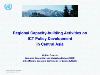 Regional Capacity-building Activities on ICT Policy Development in Central Asia Michiko Enomoto