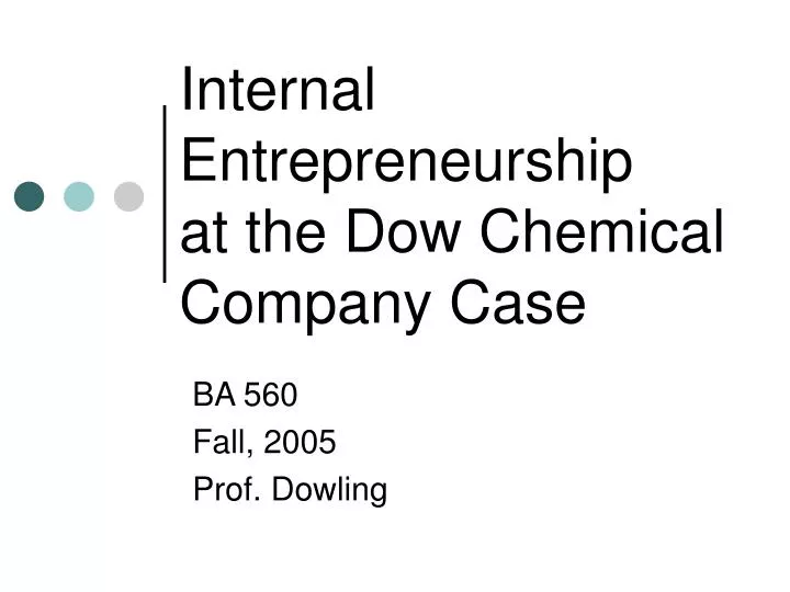 internal entrepreneurship at the dow chemical company case