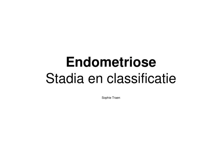 endometriose stadia en classificatie