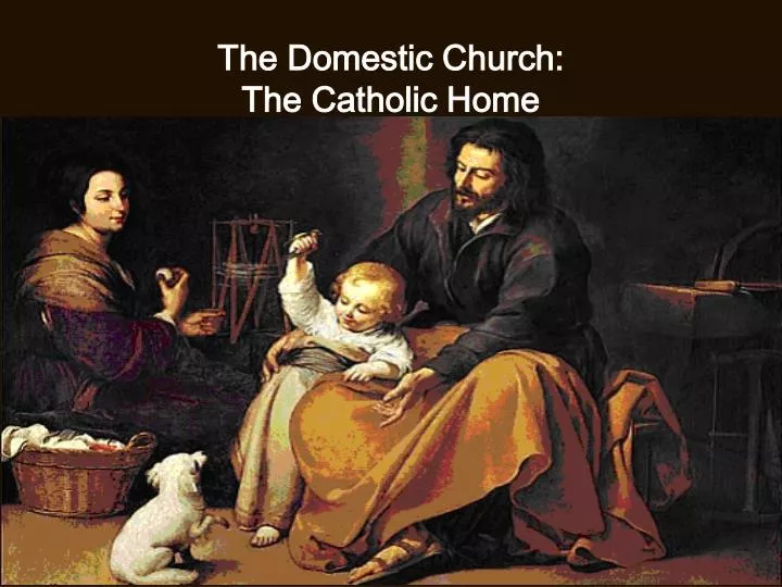 the domestic church the catholic home