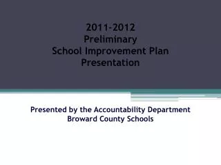 To prepare schools to complete each goal section of the 2011-2012 School Improvement Plan