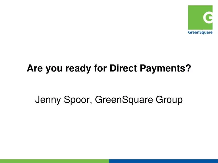 are you ready for direct payments