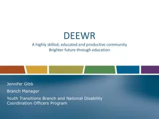 DEEWR A highly skilled, educated and productive community Brighter future through education