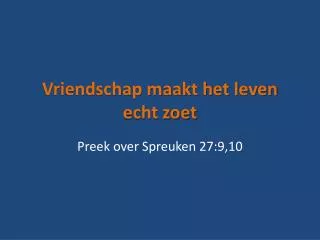 vriendschap maakt het leven echt zoet