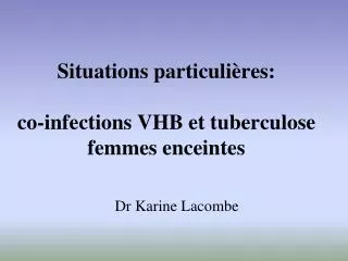 situations particuli res co infections vhb et tuberculose femmes enceintes