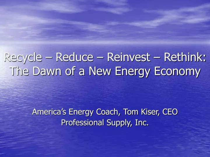 recycle reduce reinvest rethink the dawn of a new energy economy