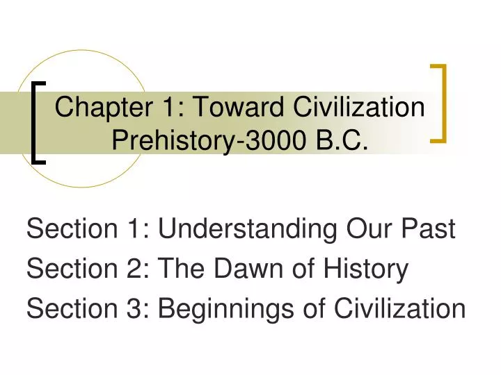 chapter 1 toward civilization prehistory 3000 b c