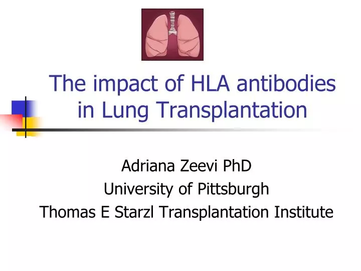 the impact of hla antibodies in lung transplantation