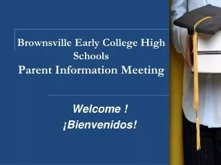 Brownsville Early College High Schools Parent Information Meeting