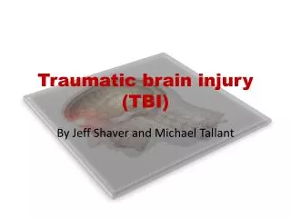 Traumatic brain injury (TBI)
