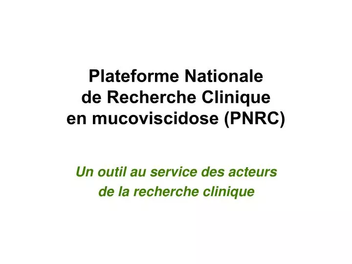 plateforme nationale de recherche clinique en mucoviscidose pnrc