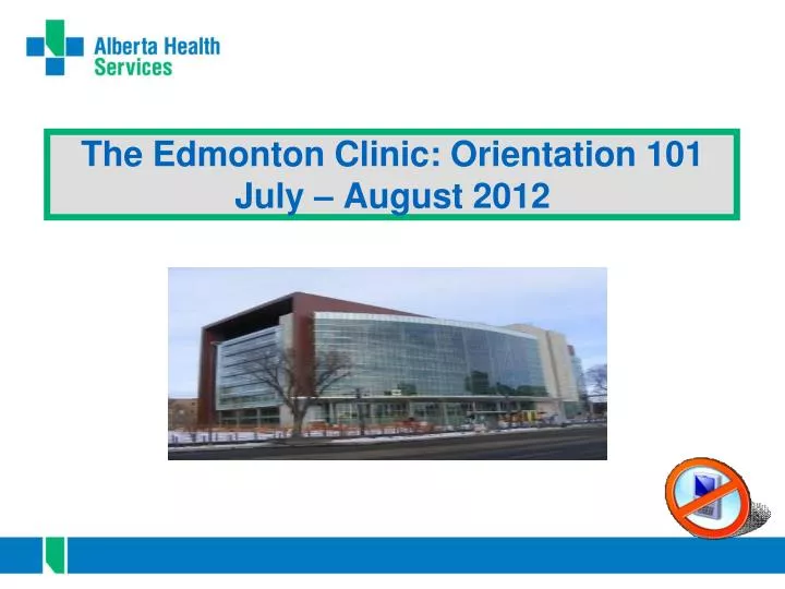 the edmonton clinic orientation 101 july august 2012