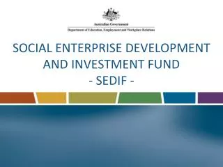 SOCIAL ENTERPRISE DEVELOPMENT AND INVESTMENT FUND - SEDIF -