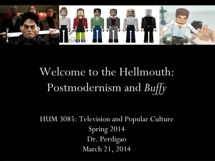 welcome to the hellmouth postmodernism and buffy
