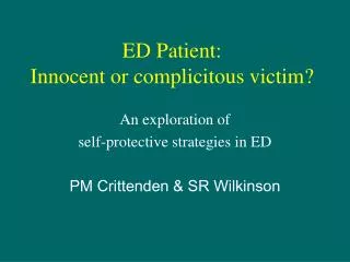 ED Patient: Innocent or complicitous victim?