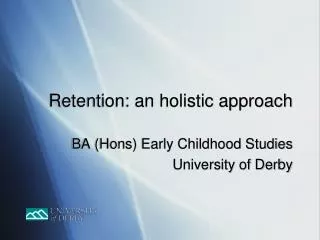 Retention: an holistic approach
