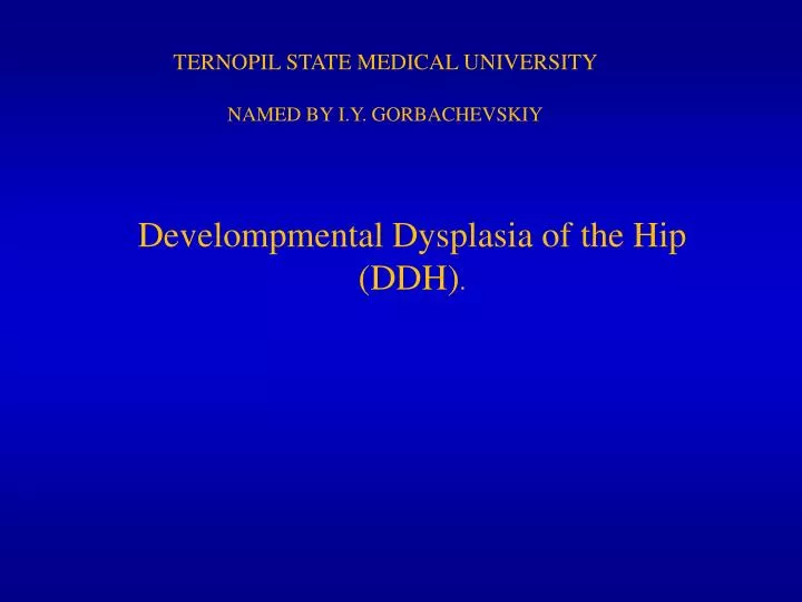 develompmental dysplasia of the hip ddh