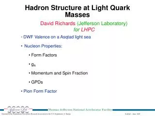 Hadron Structure at Light Quark Masses