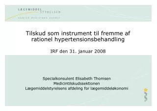 tilskud som instrument til fremme af rationel hypertensionsbehandling irf den 31 januar 2008