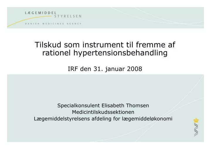 tilskud som instrument til fremme af rationel hypertensionsbehandling irf den 31 januar 2008
