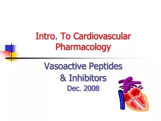 Intro. To Cardiovascular Pharmacology