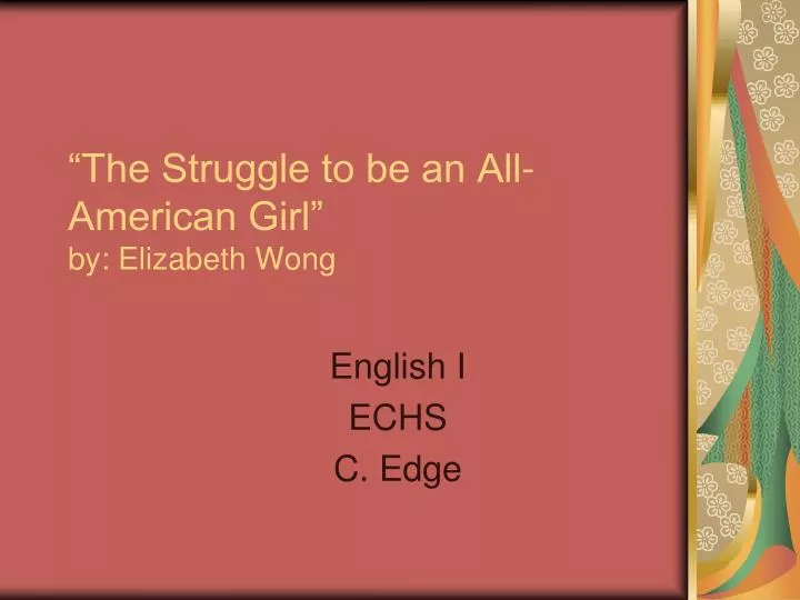 the struggle to be an all american girl by elizabeth wong
