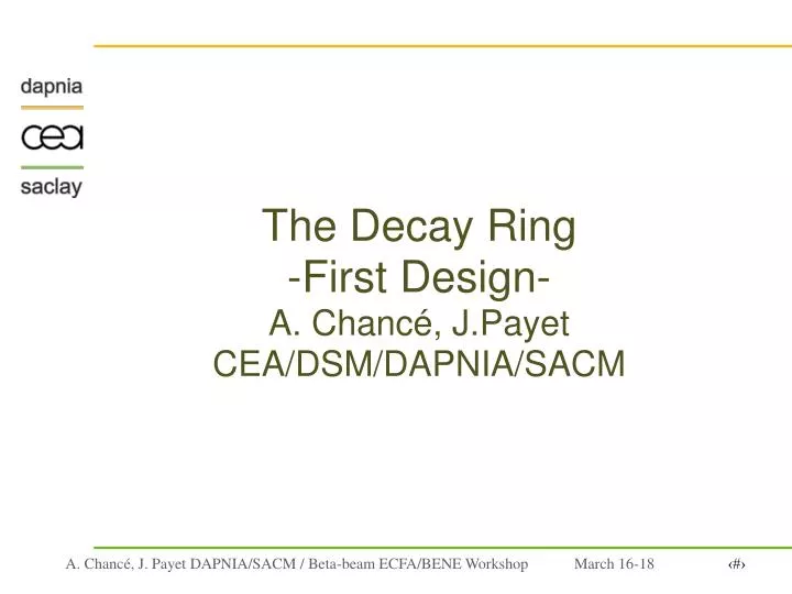 the decay ring first design a chanc j payet cea dsm dapnia sacm