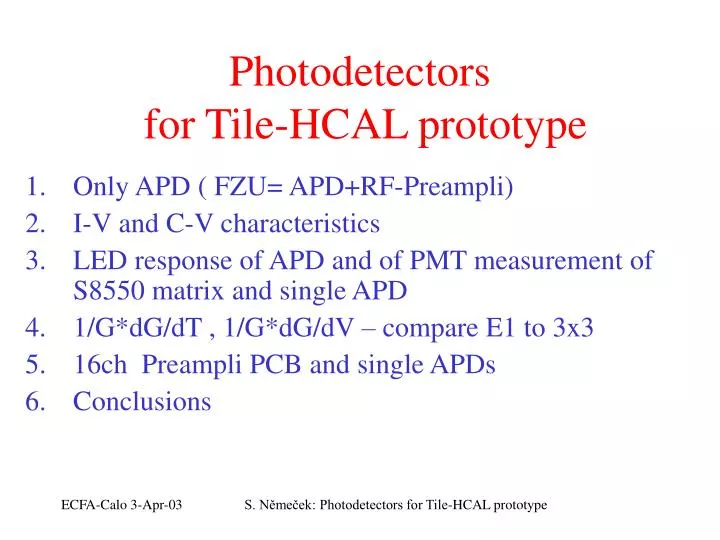 photodetectors for tile hcal prototyp e